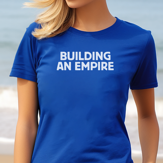 Building an Empire T-Shirt