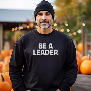 Be a Leader Sweatshirt