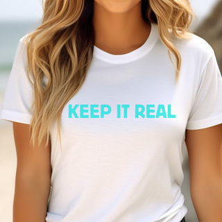 Keep it Real T-shirt