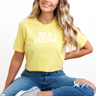 Be a Leader T-Shirt